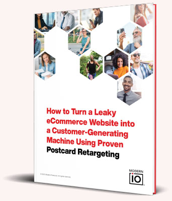 How to Turn a Leaky eCommerce Website into a Customer-Generating Machine Using Proven Postcard Retargeting